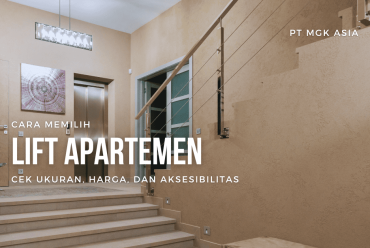 Cerdas Memilih Lift Apartemen: Cek Ukuran, Harga, dan Aksesibilitas