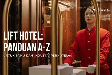Lift Hotel: Panduan A-Z Untuk Tamu dan Industri Perhotelan