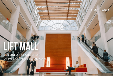 Lift Mall: Solusi Aksesibilitas di Pusat Perbelanjaan