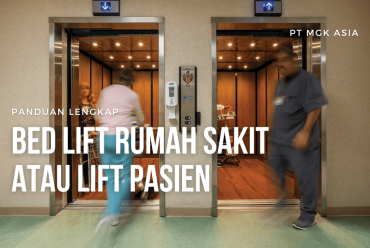 Panduan Lengkap Sistem Bed Lift Rumah Sakit atau Lift Pasien